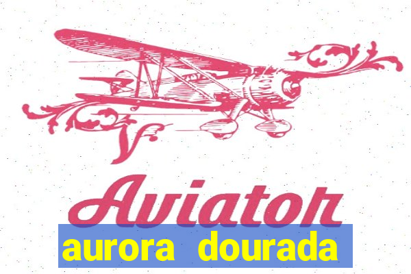 aurora dourada retorno pdf